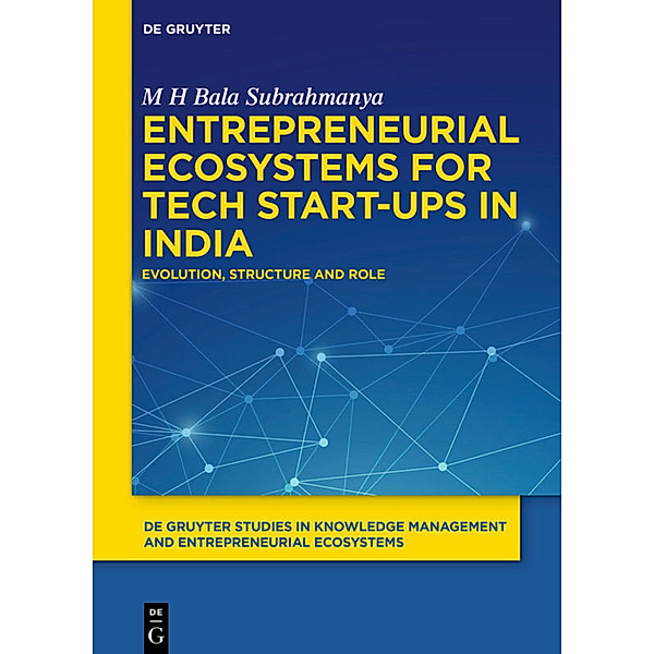 Entrepreneurial Ecosystems for Tech Start-ups in India, M H Bala Subrahmanya
