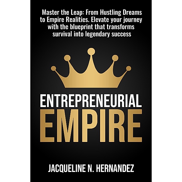 Entrepreneurial Empire, Jacqueline N. Hernandez