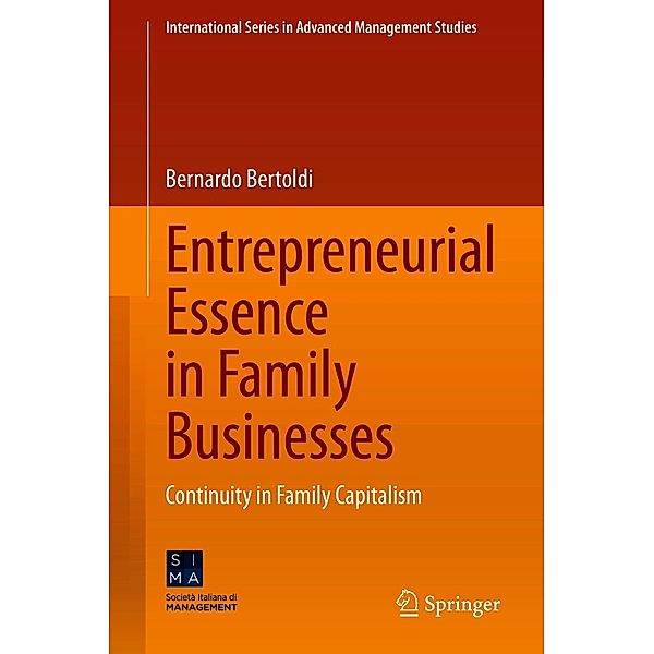 Entrepreneurial Essence in Family Businesses / International Series in Advanced Management Studies, Bernardo Bertoldi