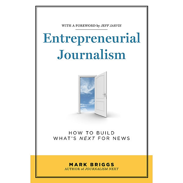 Entrepreneurial Journalism, Mark E. Briggs