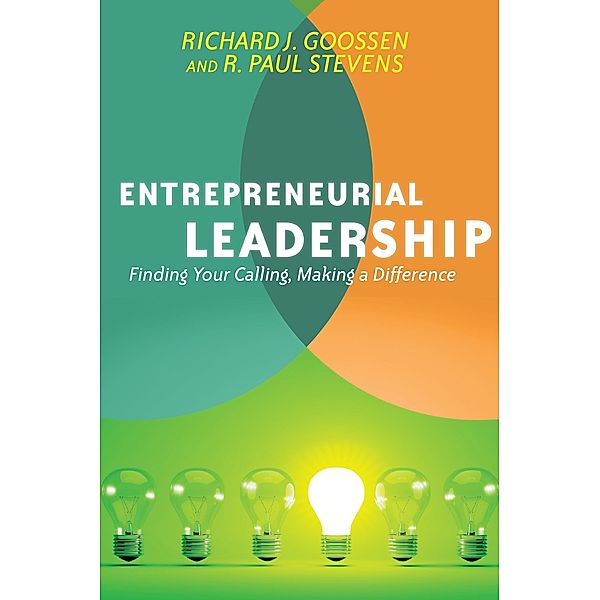 Entrepreneurial Leadership, Richard J. Goossen