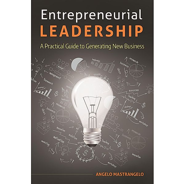 Entrepreneurial Leadership, Angelo Mastrangelo