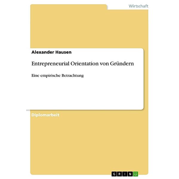 Entrepreneurial Orientation von Gründern, Alexander Hausen