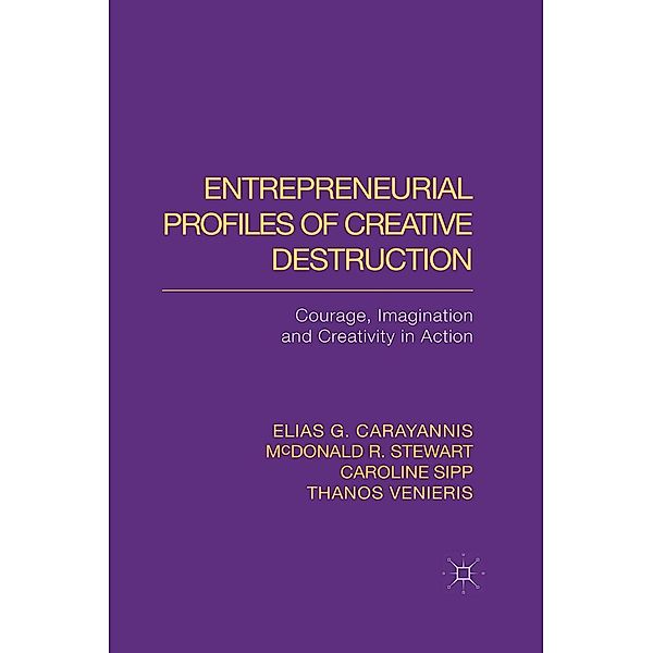 Entrepreneurial Profiles of Creative Destruction, E. Carayannis, M. Stewart, C. Sipp, T. Venieris