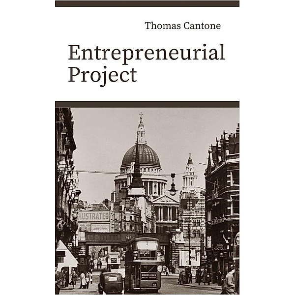 Entrepreneurial Project (Thomas Cantone, #1) / Thomas Cantone, Thomas Cantone