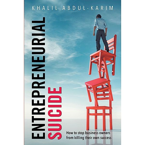 Entrepreneurial Suicide / Page Publishing, Inc., Khalil Abdul-Karim