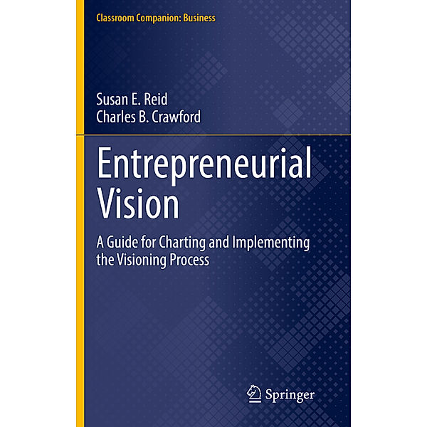 Entrepreneurial Vision, Susan E. Reid, Charles B. Crawford