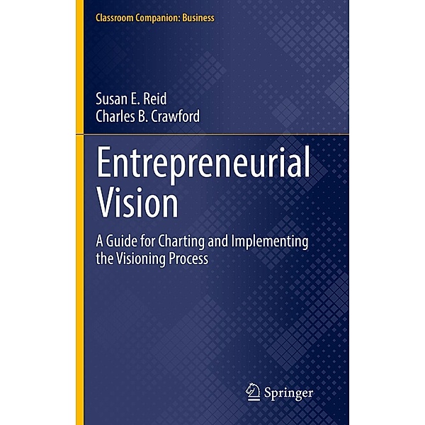 Entrepreneurial Vision / Classroom Companion: Business, Susan E. Reid, Charles B. Crawford