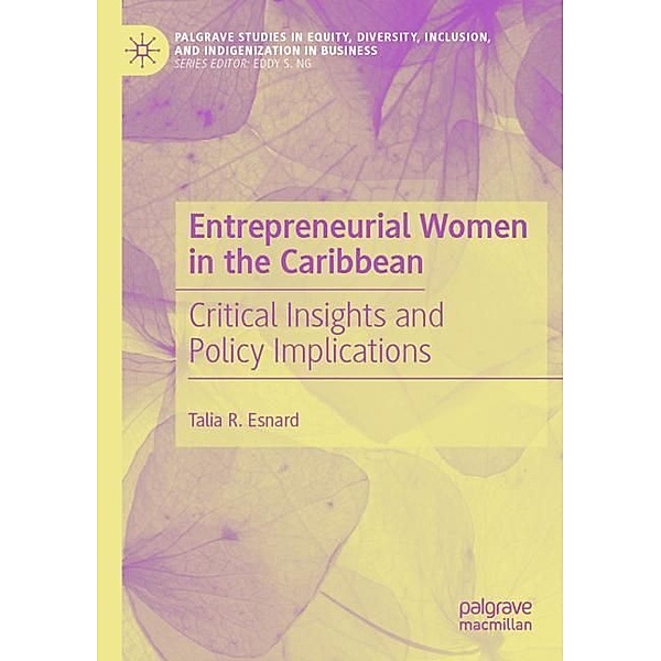 Entrepreneurial Women in the Caribbean, Talia R. Esnard