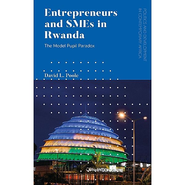 Entrepreneurs and SMEs in Rwanda, David L. Poole