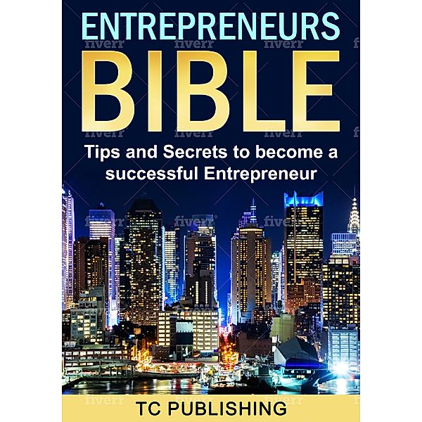Entrepreneurs Bible, T C Publishing