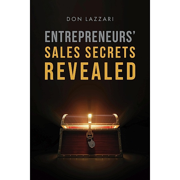 Entrepreneurs' Sales Secrets Revealed, Don Lazzari