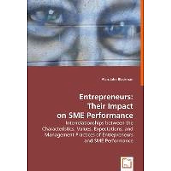 Entrepreneurs: Their Impact on SME Performance, Alan J. Blackman