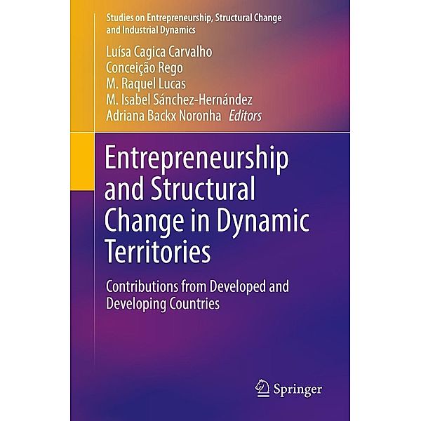 Entrepreneurship and Structural Change in Dynamic Territories / Studies on Entrepreneurship, Structural Change and Industrial Dynamics