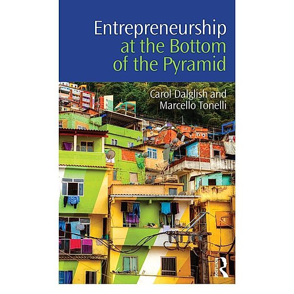 Entrepreneurship at the Bottom of the Pyramid, Carol Dalglish, Marcello Tonelli