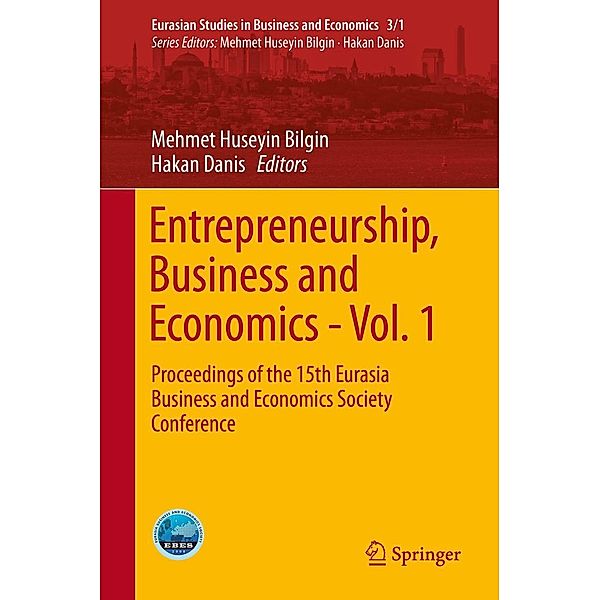 Entrepreneurship, Business and Economics - Vol. 1 / Eurasian Studies in Business and Economics Bd.3/1