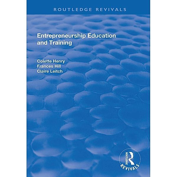 Entrepreneurship Education and Training, Colette Henry, Frances Hill, Claire Leitch