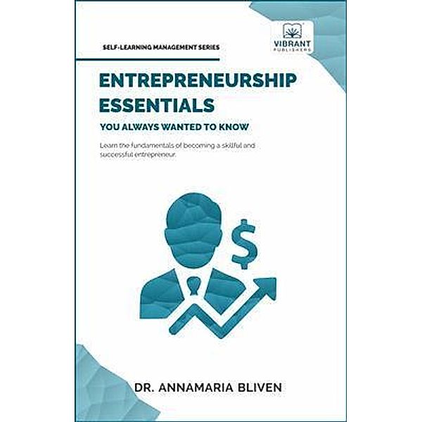 Entrepreneurship Essentials You Always Wanted To Know / Self-Learning Management Series, Vibrant Publishers, Annamaria Bliven