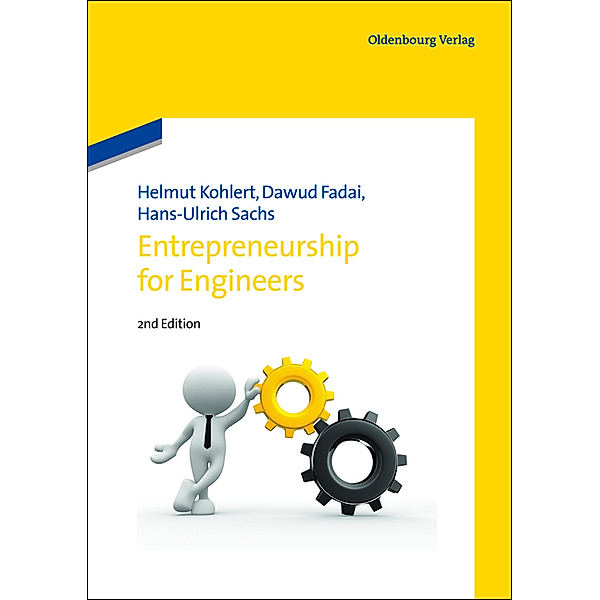 Entrepreneurship for Engineers, Helmut Kohlert, Dawud Fadai, Hans-Ulrich Sachs