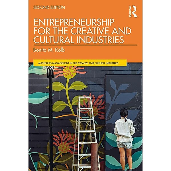 Entrepreneurship for the Creative and Cultural Industries, Bonita M. Kolb