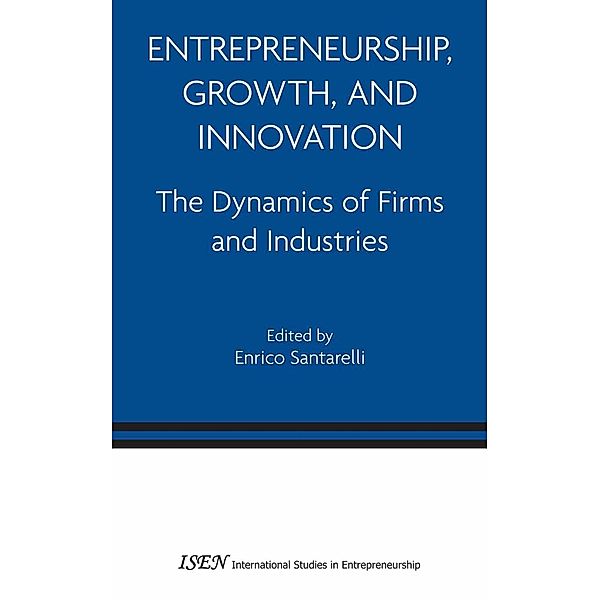 Entrepreneurship, Growth, and Innovation / International Studies in Entrepreneurship Bd.12