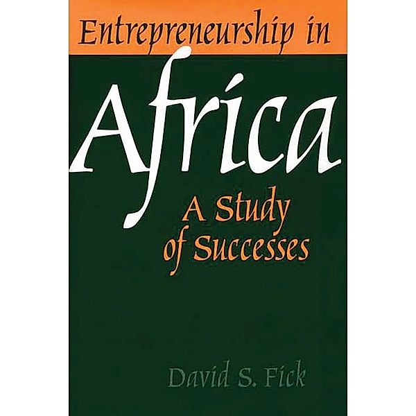 Entrepreneurship in Africa, David S. Fick
