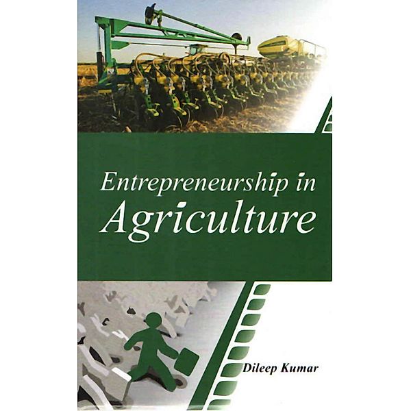 Entrepreneurship in Agriculture, D. Kumar