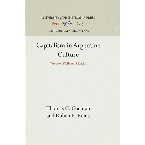 Entrepreneurship in Argentine Culture, Thomas C. Cochran, Ruben E. Reina