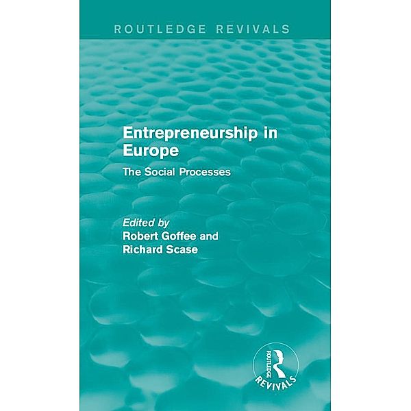 Entrepreneurship in Europe (Routledge Revivals) / Routledge Revivals, Robert Goffee, Richard Scase