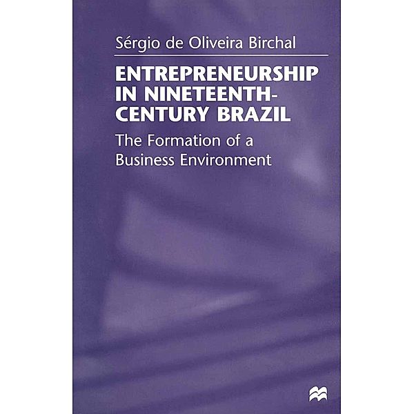 Entrepreneurship in Nineteenth-Century Brazil, Sérgio Birchal