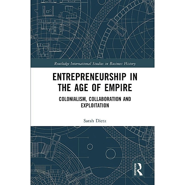 Entrepreneurship in the Age of Empire, Sarah Dietz