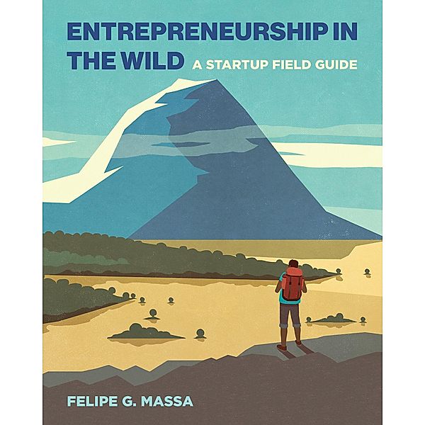 Entrepreneurship in the Wild, Felipe G. Massa