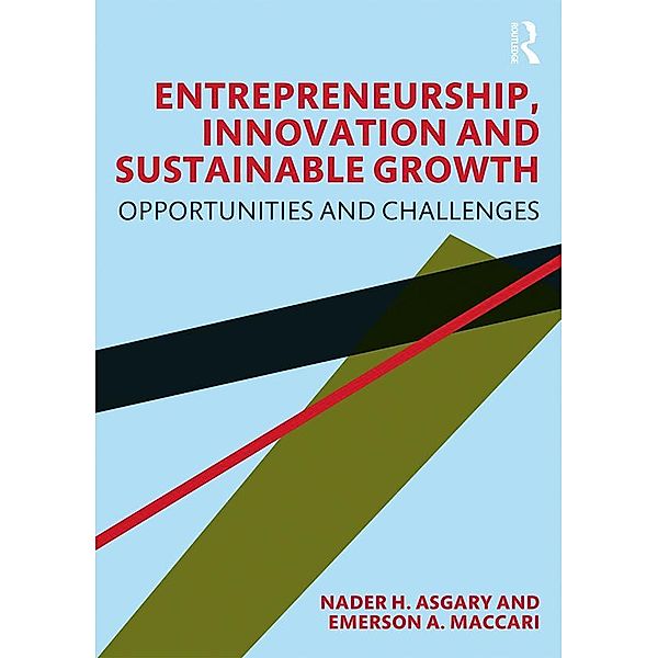 Entrepreneurship, Innovation and Sustainable Growth, Nader H. Asgary, Emerson A. Maccari