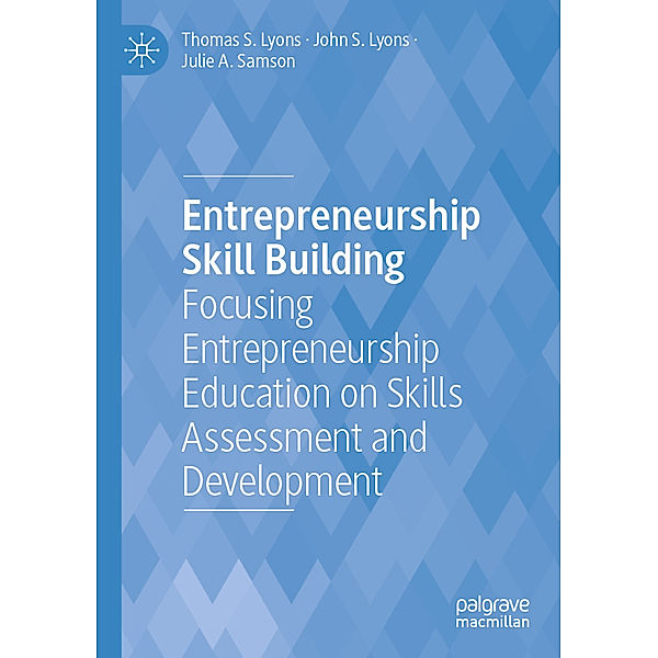 Entrepreneurship Skill Building, Thomas S. Lyons, John S. Lyons, Julie A. Samson