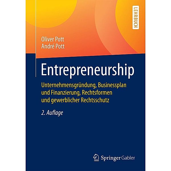 Entrepreneurship / Springer-Lehrbuch, Oliver Pott, André Pott