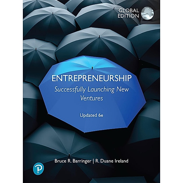 Entrepreneurship: Successfully Launching New Ventures, Updated Global Edition, Bruce R. Barringer, R. Duane Ireland