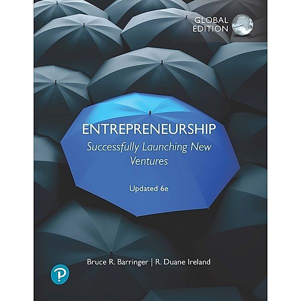 Entrepreneurship: Successfully Launching New Ventures [Global Edition], Bruce Barringer, R Ireland