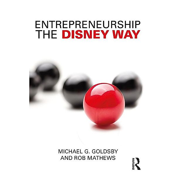 Entrepreneurship the Disney Way, Michael Goldsby, Rob Mathews