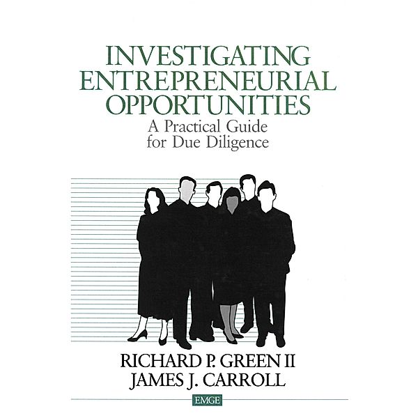 Entrepreneurship & the Management of Growing Enterprises: Investigating Entrepreneurial Opportunities, James J. Carroll, Richard P. Green