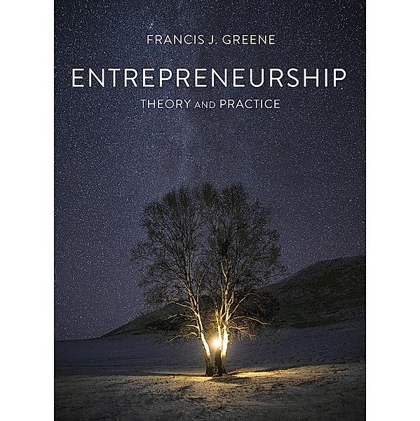 Entrepreneurship Theory and Practice, Francis J. Greene