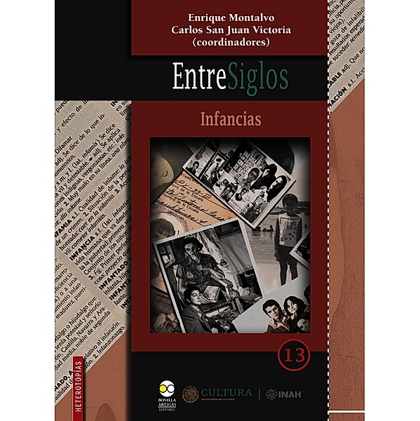 EntreSiglos: infancias / Heterotopías Bd.13, Enrique Montalvo, Carlos San Juan Victoria
