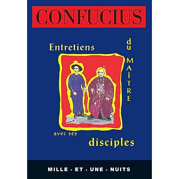 Entretiens du Maître avec ses disciples / La Petite Collection, Confucius