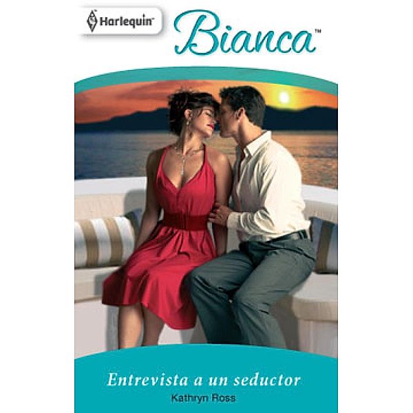 Entrevista a un seductor / Bianca, Kathryn Ross