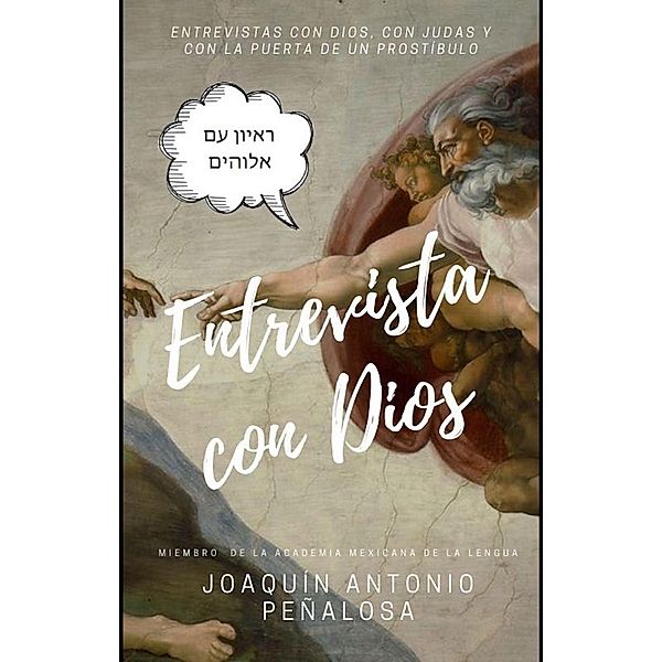 Entrevista con Dios, con Judas y con la puerta de un prostíbulo, Joaquín Antonio Peñalosa
