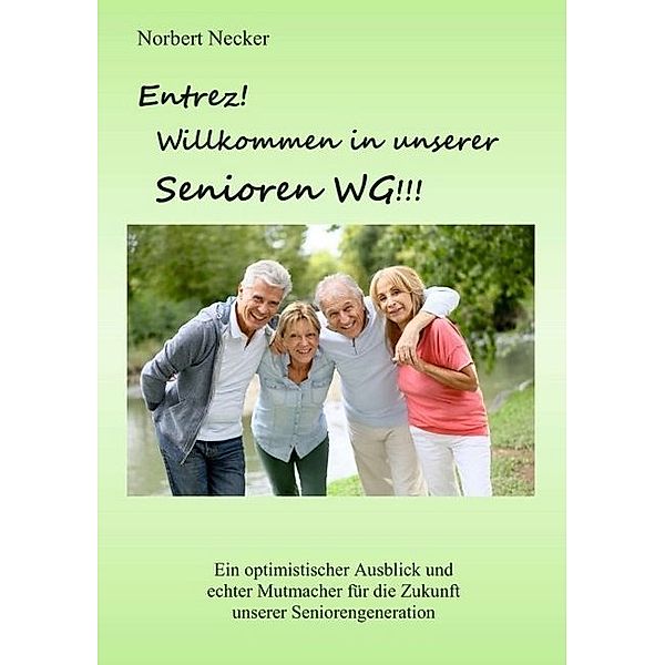 Entrez! Willkommen in unserer Senioren WG!, Norbert Necker