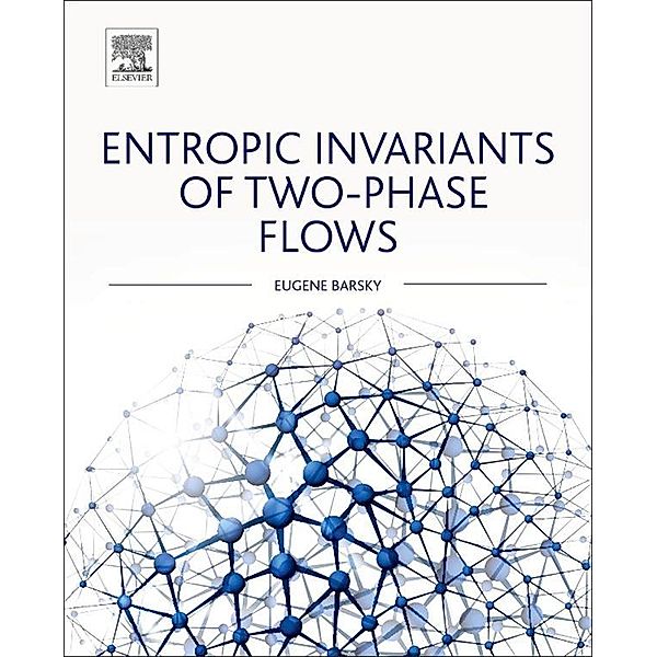 Entropic Invariants of Two-Phase Flows, Eugene Barsky