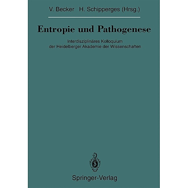 Entropie und Pathogenese / Veröffentlichungen aus der Forschungsstelle für Theoretische Pathologie der Heidelberger Akademie der Wissenschaften