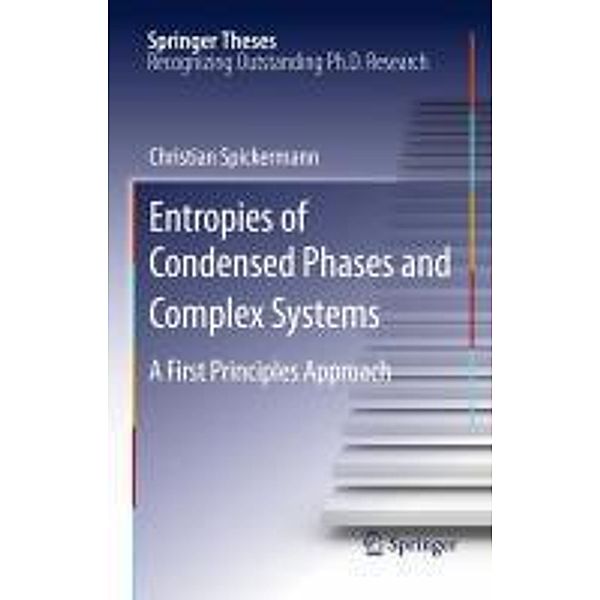 Entropies of Condensed Phases and Complex Systems / Springer Theses, Christian Spickermann