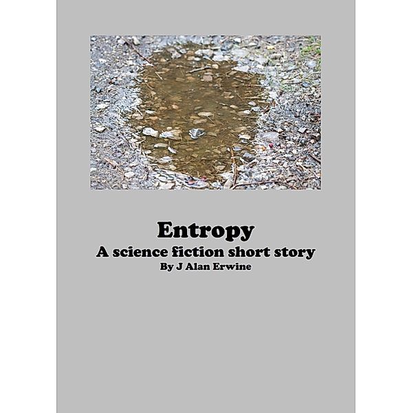 Entropy, J Alan Erwine