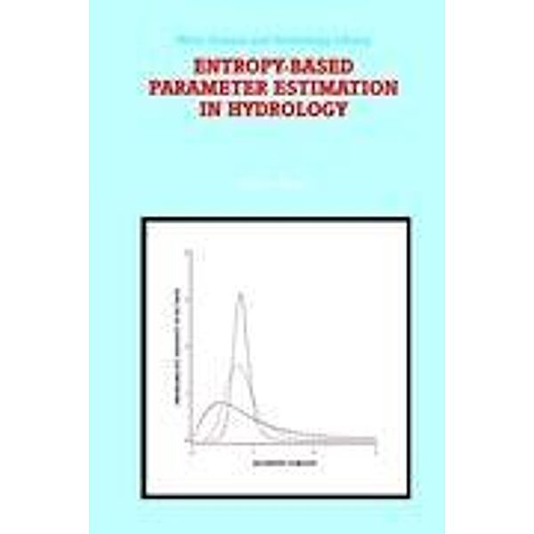 Entropy-Based Parameter Estimation in Hydrology, V. P. Singh